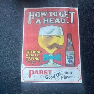VTG PABST BLUE RIBBON BEER ADVERTISING POSTER HOW TO GET A HEAD FUNNY GRAPHIC